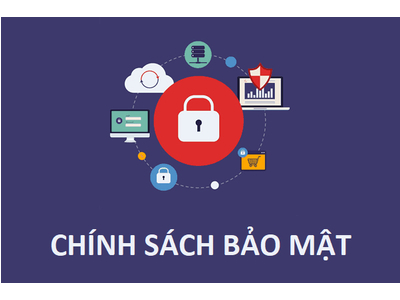 CHÍNH SÁCH BẢO MẬT THÔNG TIN KHÁCH HÀNG