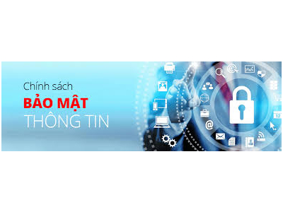 CHÍNH SÁCH BẢO MẬT THÔNG TIN KHÁCH HÀNG