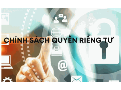 CHÍNH SÁCH BẢO VỆ DỮ LIỆU CÁ NHÂN