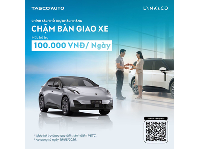 CHÍNH SÁCH HỖ TRỢ KHÁCH HÀNG CHẬM BÀN GIAO XE