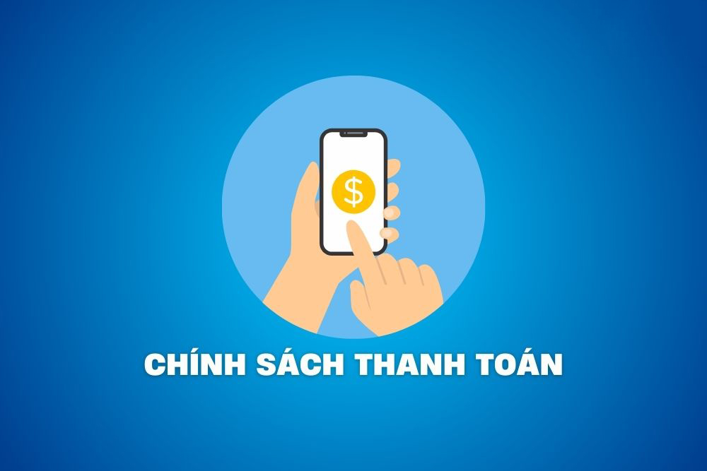 CHÍNH SÁCH THANH TOÁN