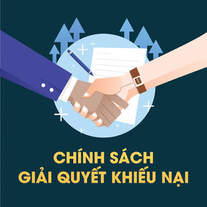CHÍNH SÁCH TIẾP NHẬN VÀ GIẢI QUYẾT KHIẾU NẠI