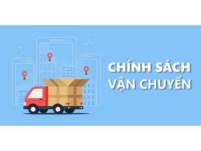 Chính sách vận chuyển và giao nhận