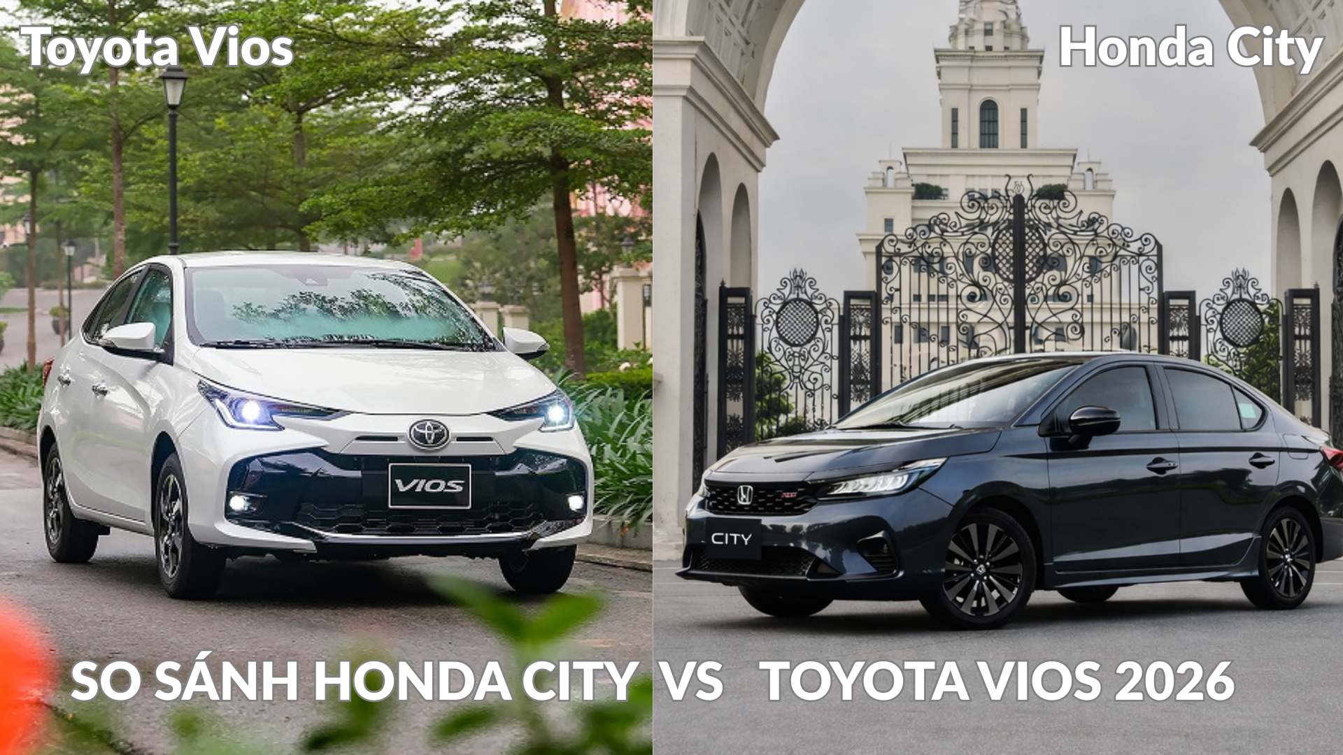 Nên mua Honda City hay Toyota Vios 2026? So sánh chi tiết từ A–Z