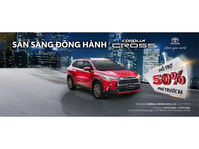 Chương trình khuyến mại từ Đại lý xe Toyota Mỹ Đình dành cho xe Toyota Corolla Cross và xe Toyota Vios trong tháng 7/2023