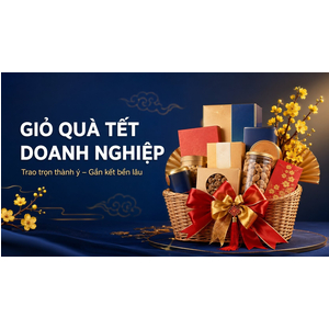 Giỏ Quà Tết Doanh Nghiệp – Trao Trọn Thành Ý, Gắn Kết Bền Lâu