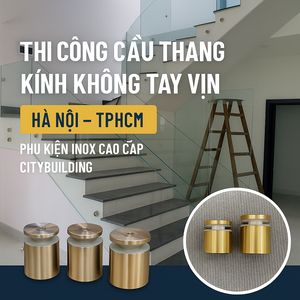 🎀 CẦU THANG KÍNH KHÔNG TAY VỊN HÀ NỘI TPHCM | THI CÔNG CHUẨN NHÀ MÁY | CITYBUILDING 2025