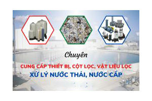 Cung cấp thiết bị - cột lọc - vật liệu lọc