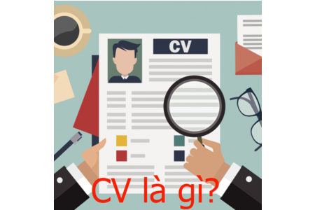 CV là gì, bạn có cần phải biết CV là gì