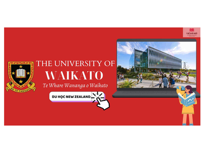 ĐẠI HỌC WAIKATO - LỰA CHỌN HÀNG ĐẦU CỦA DU HỌC SINH