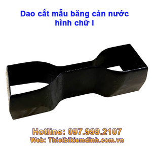 Dao cắt mẫu bằng cản nước hình chữ I