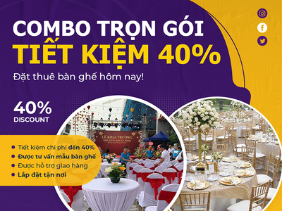Đặt thuê bàn ghế hôm nay – nhận ưu đãi combo trọn gói tiết kiệm đến 40%