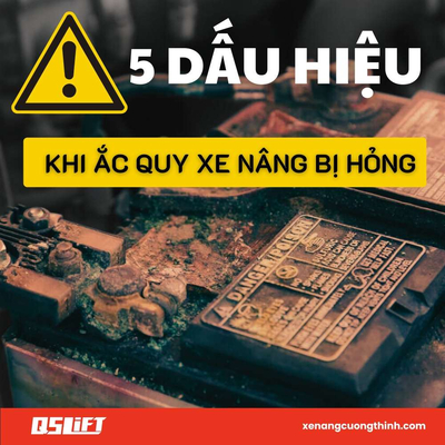 5 Dấu Hiệu Ắc Quy Xe Nâng Bị Hỏng Cần Thay Gấp