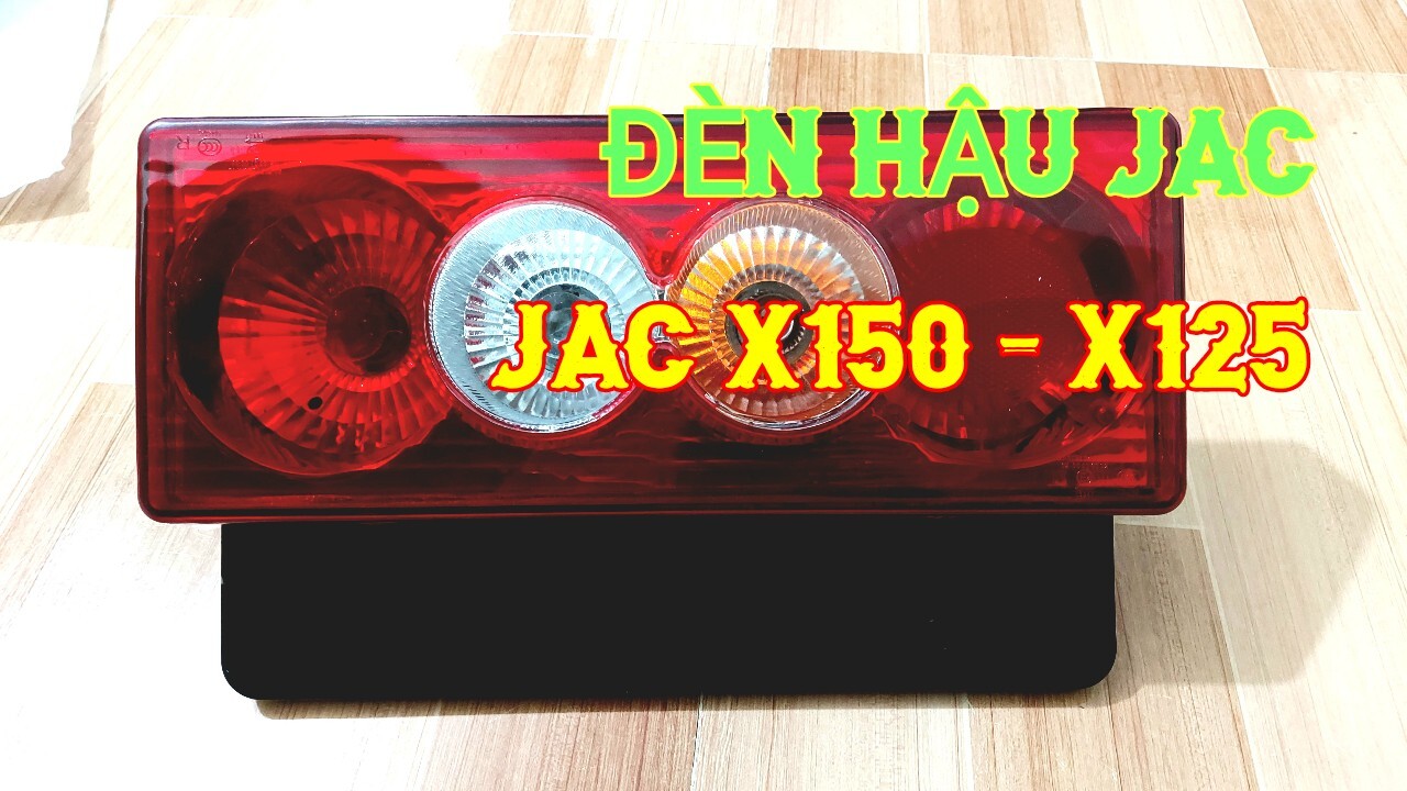 ĐÈN HẬU XE TẢI JAC X150 - CHÍNH HÃNG JAC