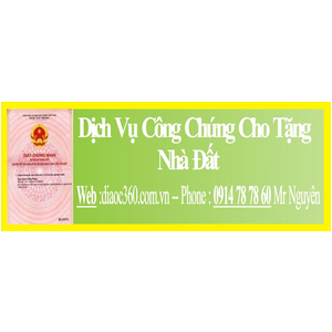 Dịch Vụ Công Chứng Cho Tặng Nhà Đất Huyện Hóc Môn
