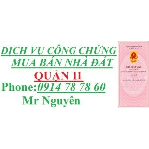 DỊCH VỤ CÔNG CHỨNG MUA BÁN NHÀ ĐẤT QUẬN 11