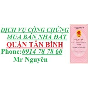 DỊCH VỤ CÔNG CHỨNG MUA BÁN NHÀ ĐẤT QUẬN TÂN BÌNH