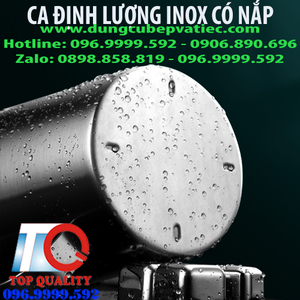 CA ĐỊNH LƯỢNG BẰNG INOX CÓ NẮP