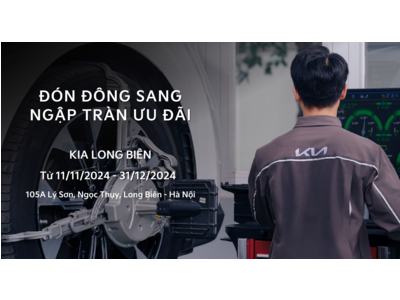 ĐÓN ĐÔNG SANG - NGẬP TRÀN ƯU ĐÃI TẠI XƯỞNG DỊCH VỤ KIA LONG BIÊN