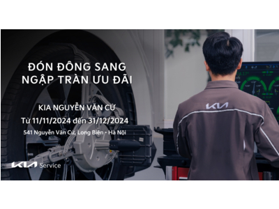ĐÓN ĐÔNG SANG - NGẬP TRÀN ƯU ĐÃI TẠI XƯỞNG DỊCH VỤ KIA NGUYỄN VĂN CỪ