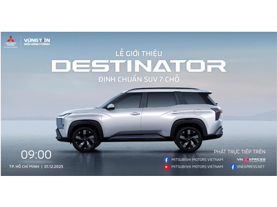 ĐÓN XEM TRỰC TIẾP LỄ GIỚI THIỆU MITSUBISHI DESTINATOR TẠI VIỆT NAM - NGÀY 01/12/2025