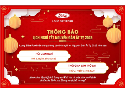 Ford Long Biên Lịch Nghỉ Tết Nguyên Đán Ất Tỵ 2025