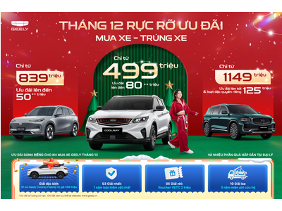 Geely Việt Nam triển khai chương trình khuyến mãi “May mắn cùng Geely | MUA XE – TRÚNG XE” tri ân tất cả khách hàng mua xe Geely cuối năm