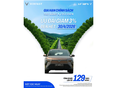 GIA HẠN CHƯƠNG TRÌNH THU XĂNG – ĐỔI ĐIỆN ƯU ĐÃI GIẢM 3% ĐẾN HẾT 30/04/2026 (*) - CƠ HỘI SỞ HỮU VF MPV 7 CHỈ TỪ 690 TRIỆU ĐỒNG (*)