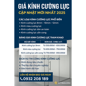 📌 GIÁ KÍNH CƯỜNG LỰC MỚI NHẤT 2025 – THI CÔNG CHUYÊN NGHIỆP | CITYBUILDING