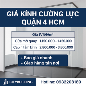 📍 GIÁ KÍNH CƯỜNG LỰC QUẬN 4 HCM – BÁO GIÁ NHANH, THI CÔNG TẬN NƠI