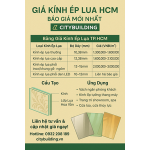 🔖 GIÁ KÍNH ÉP LỤA HCM – BÁO GIÁ MỚI NHẤT, THI CÔNG TRỌN GÓI | CITYBUILDING