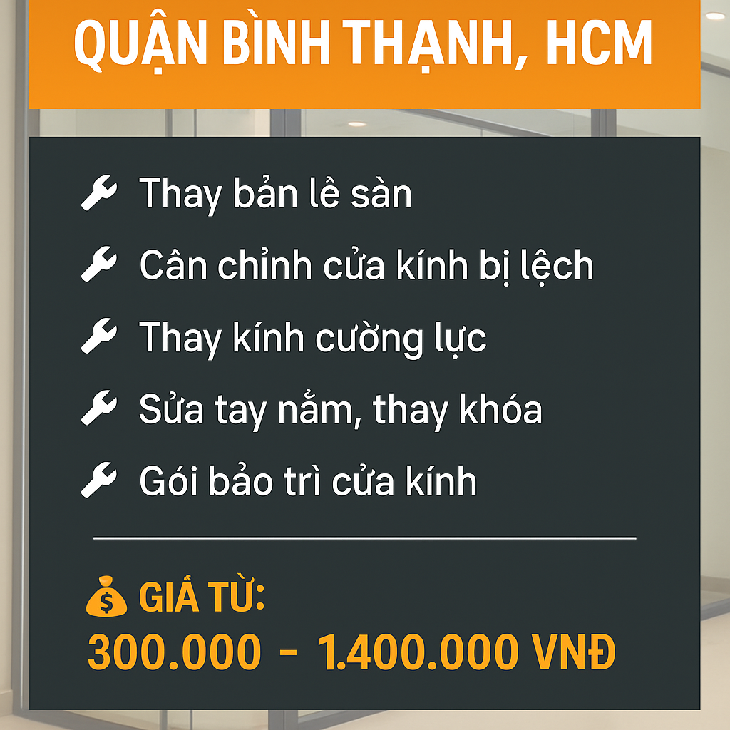 🎯  【GIÁ SỬA CỬA KÍNH QUẬN BÌNH THẠNH HCM】Báo Giá Nhanh – Có Mặt Trong 1H