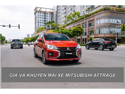 Mitsubishi Attrage 2023: Giá lăn bánh + Khuyến mãi (T5/2023)