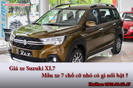 Giá xe Suzuki XL7: Mẫu xe 7 chỗ cỡ nhỏ có gì nổi bật ?