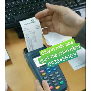 Giấy in bill máy pos quẹt thẻ ngân hàng, máy pos cầm tay K57*38mm