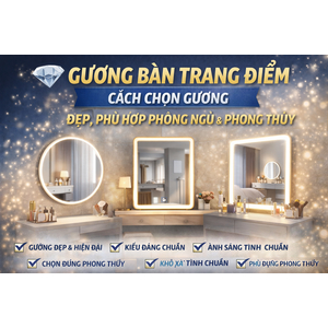 💎 GƯƠNG BÀN TRANG ĐIỂM – CÁCH CHỌN GƯƠNG ĐẸP, PHÙ HỢP PHÒNG NGỦ & PHONG THỦY