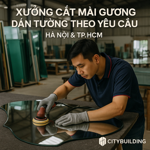 📌 GƯƠNG DÁN TƯỜNG – XƯỞNG CẮT MÀI THEO YÊU CẦU TẠI HÀ NỘI & HCM