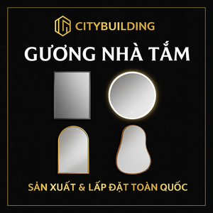 ✨ GƯƠNG NHÀ TẮM CITYBUILDING | SẢN XUẤT & LẮP ĐẶT TOÀN QUỐC – CHỐNG ẨM, SANG TRỌNG, HIỆN ĐẠI