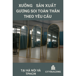 🔸 GƯƠNG SOI TOÀN THÂN CAO CẤP CITYBUILDING | GƯƠNG LED – KHUNG INOX PVD – THIẾT KẾ THEO YÊU