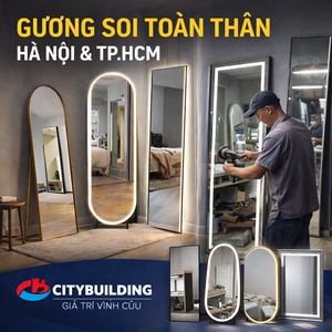 💎 Gương soi toàn thân chất lượng cao – Kích thước chuẩn & Mua ở đâu Hà Nội, TP.HCM