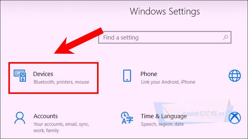 Trong Cài đặt, bạn ấn chọn Devices Trong Cài đặt, bạn ấn chọn Devices