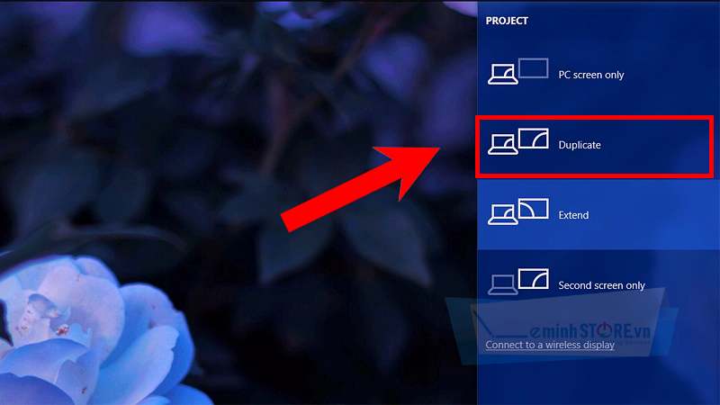 Bạn ấn chọn Duplicate để tiến hành truyền màn hình Bạn ấn chọn Duplicate để tiến hành truyền màn hình