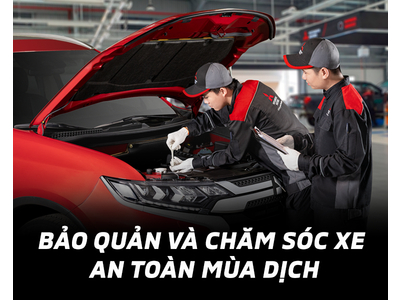 HƯỚNG DẪN PHƯƠNG PHÁP BẢO QUẢN VÀ CHĂM SÓC XE AN TOÀN MÙA DỊCH