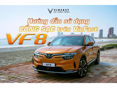 Hướng dẫn sử dụng cổng sạc VF 8