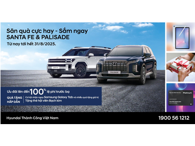 HYUNDAI THÀNH CÔNG TRIỂN KHAI CHƯƠNG TRÌNH ƯU ĐÃI ĐẶC BIỆT DÀNH CHO SANTA FE & PALISADE