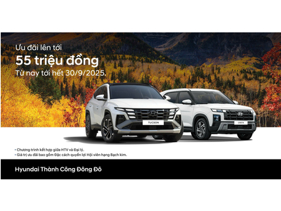 Ưu đãi cực lớn lên đến 55 triệu cho 2 dòng xe Tucson và Creta tháng 9/2025