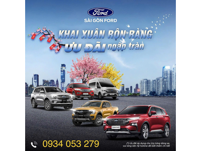 KHAI XUÂN RỘN RÀNG – ƯU ĐÃI NGẬP TRÀN CÙNG SÀI GÒN FORD!