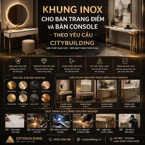 KHUNG INOX CHO BÀN TRANG ĐIỂM VÀ BÀN CONSOLE THEO YÊU CẦU CITYBUILDING
