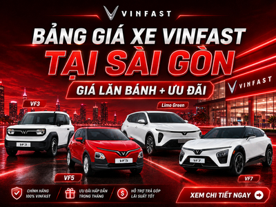 Bảng Giá Xe VinFast Sài Gòn 10/2026 - Giá Lăn Bánh + Ưu Đãi