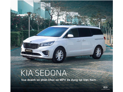 Kia Sedona: Vua doanh số phân khúc xe MPV đa dụng tại Việt Nam